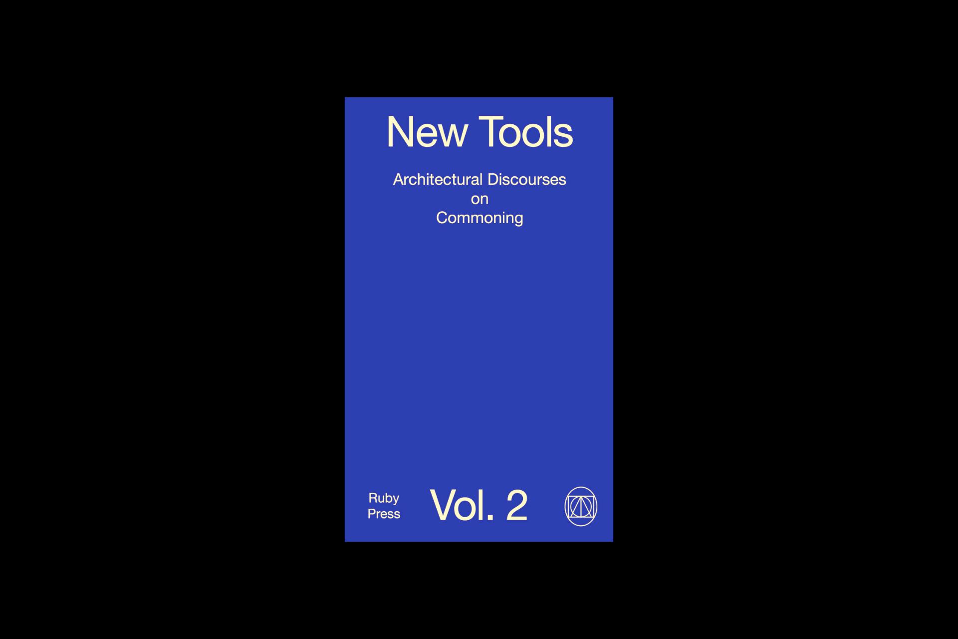 New Tools, Vol. 2 – Architectural Discourses on Commoning